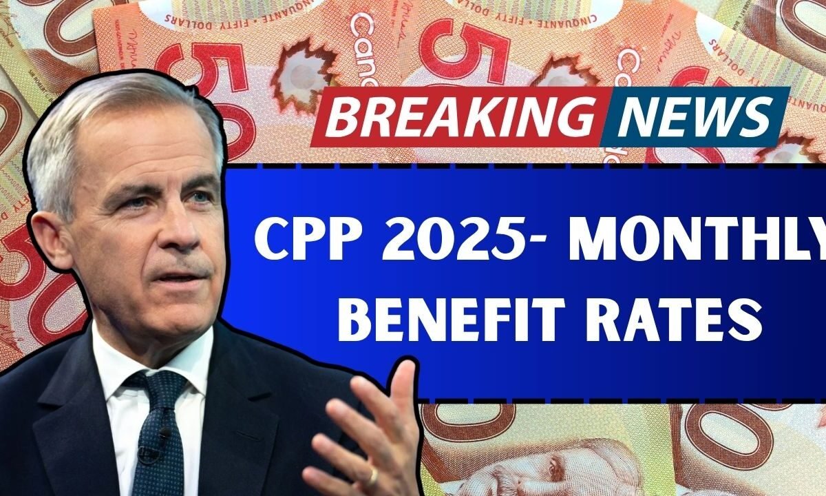 CPP 2025- Monthly Benefit Rates, Eligibility Rules, And How To Apply Online