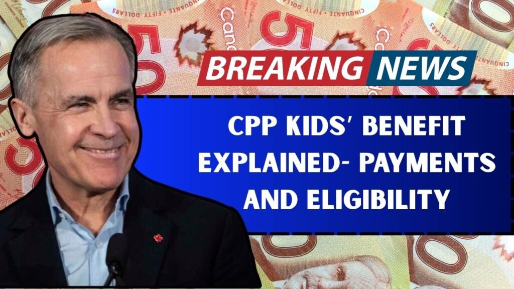 CPP Kids’ Benefit Explained- Payments, Eligibility, And How To Apply Online