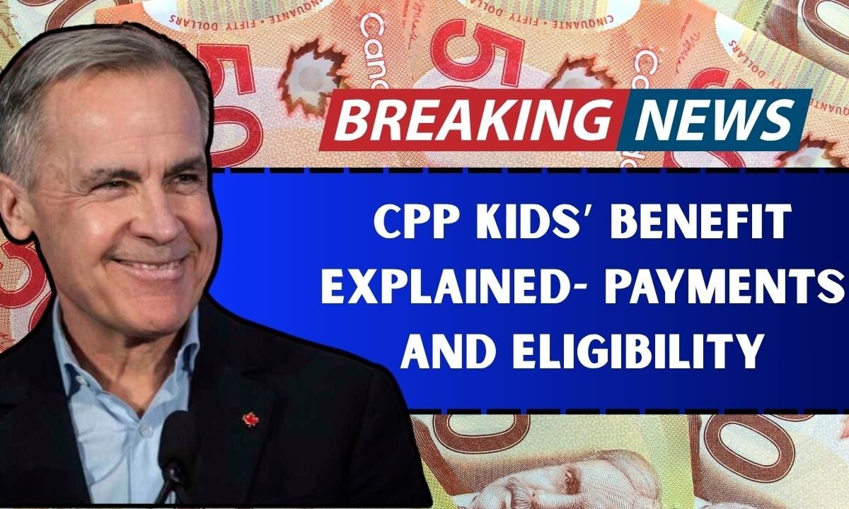CPP Kids’ Benefit Explained- Payments, Eligibility, And How To Apply Online