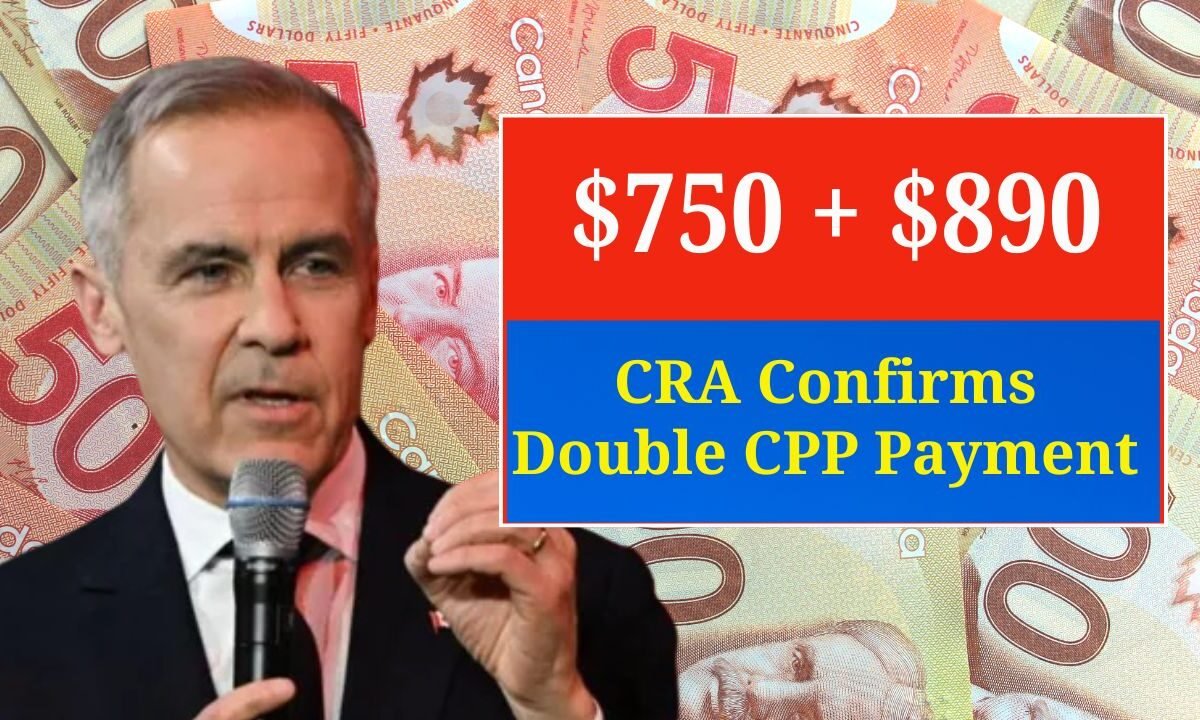 CRA Confirms Double CPP Payment — $750 + $890 Coming This November 2025- Dates, Eligibility, And Key Details Revealed