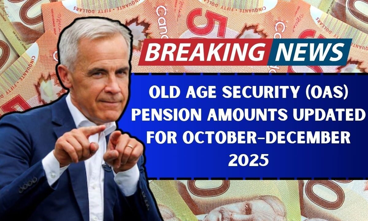 Old Age Security (OAS) Pension Amounts Updated For October–December 2025